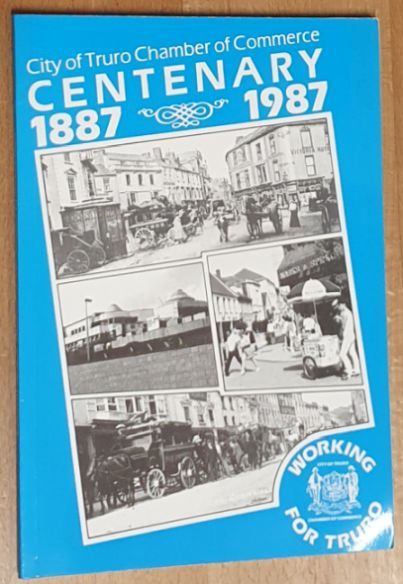 City of Truro Chamber of Commerce Centenary Handbook 1887 - 1987