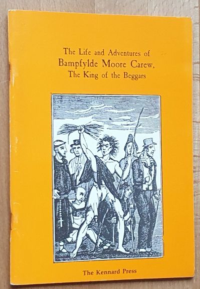 Two Accounts of the Life and Adventures of Bampfylde Moore Carew, the King of the Beggars, with an Introduction by Hugo Breitmeyer