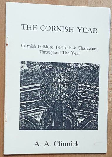 The Cornish Year : Something to remember on each day of the year of noteworthy events in Cornish history, feasts, festivals and folklore