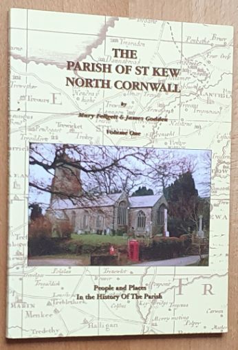 The Parish of St Kew, North Cornwall. Volume One : People and places in the history of the parish