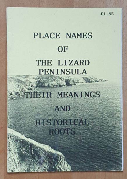 Place Names of the Lizard Peninsula: their meanings and historical roots