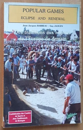 clipse et renaissance des jeux populaires: Des traditions aux rgions de l'Europe de demain [Popular Games :eclipse and renewal]