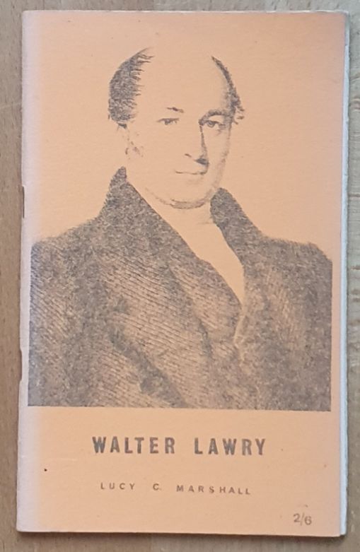 Walter Lawry. Cornwall, Australia, Tonga, New Zealand (Cornish Methodist Historical Association Occasional Publication No.12)