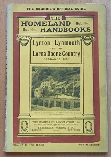 Lynton, Lymnouth and the Lorna Doone Country : a handbook for visitors and residents, with a chapter upon the fishing (The Homeland Handbooks No.37)