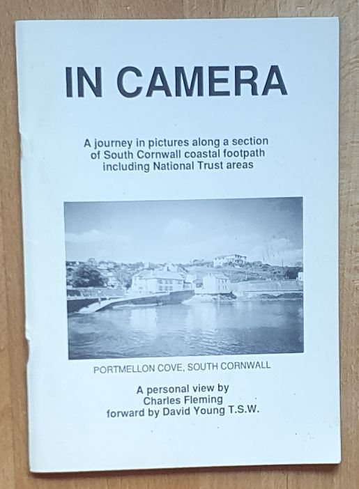 In Camera : a journey in pictures along a section of South Cornwall coastal footpath including National Trust areas. A personal view [volume 3]