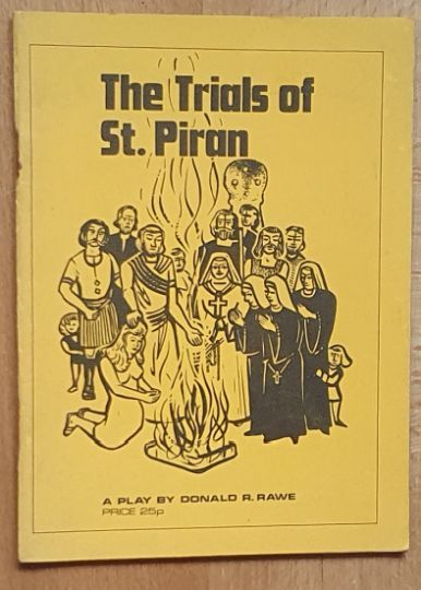 The Trials of St Piran : a play
