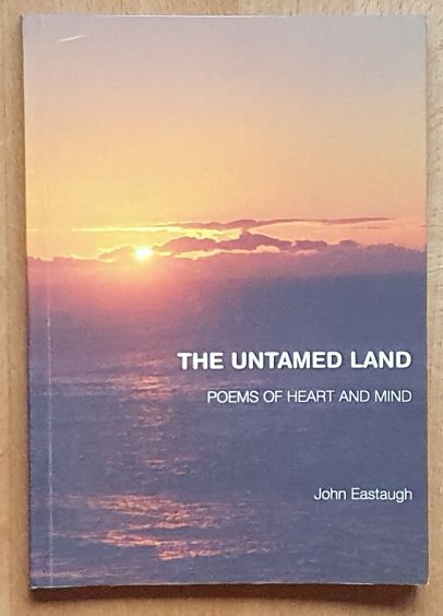 The Untamed Land : Poems of Heart and Mind
