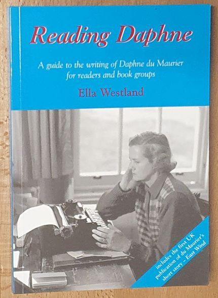 Reading Daphne : A Guide to the Writing of Daphne Du Maurier for Readers and Book Groups