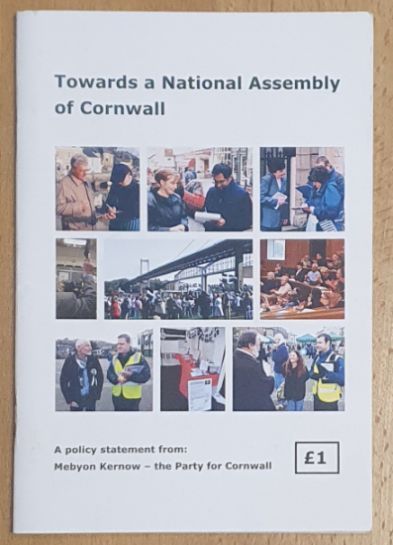 Towards a National Assembly of Cornwall : a policy statement from Mebyon Kernow - the Party for Cornwall