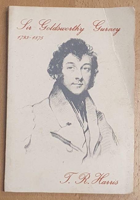 Sir Goldsworthy Gurney, 1793 - 1875 (Trevithick Society Occasional Publication no.2)