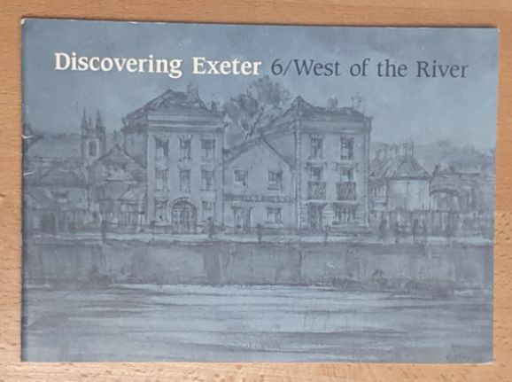 Discovering Exeter 6 : West of the River