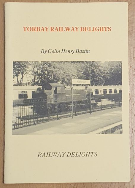 Torbay Railway Delights : Memories of lines to Paignton, Brixham, and Kingswear