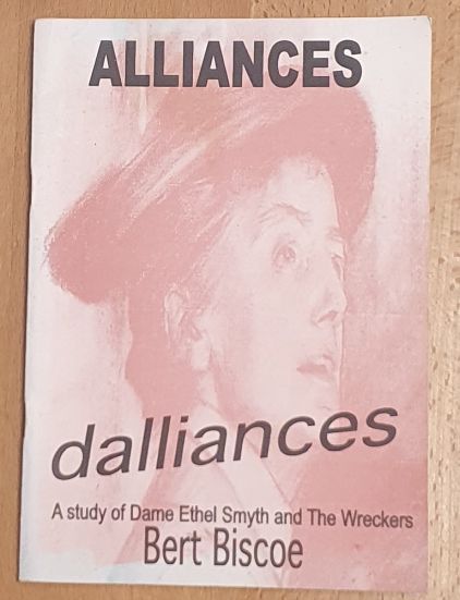 Attachments & Dalliances : The Wreckers by Ethel Smyth, a Cornish perspective [cover title: Alliances Dalliances : a study of Dame Ethel Smyth and The Wreckers]