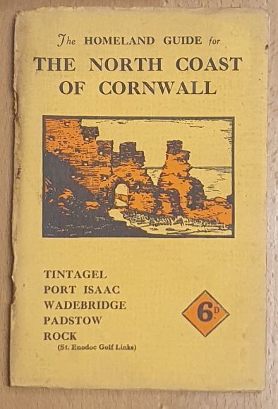 The North Coast of Cornwall including Tintagel, Port Isaac, Wadebridge, Padstow & Rock (St Enodoc Golf Links) (The Homeland Guides No.37)