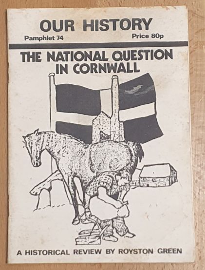 The National Question in Cornwall. A historical review (Our History Pamphlet 74)