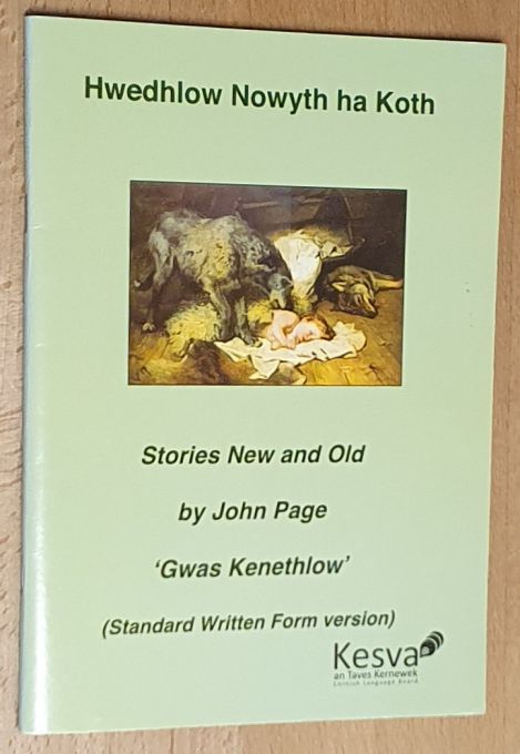 Hwedhlow Nowyth ha Koth Stories new and old (Standard Written Form version)
