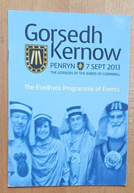 Gorsedh Kernow, Penryn, 7 Sept 2013. The Gorsedh of the Bards of Cornwall. The Esedhvos Programme of Events