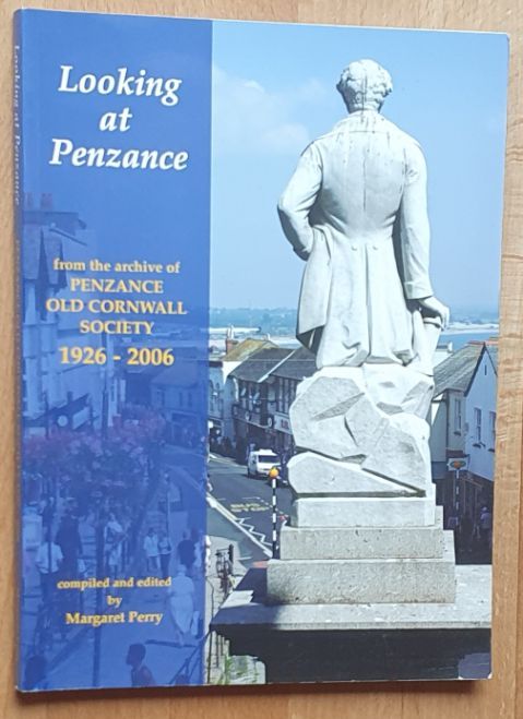 Looking at Penzance from the archive of Penzance Old Cornwall Society 1926 - 2006