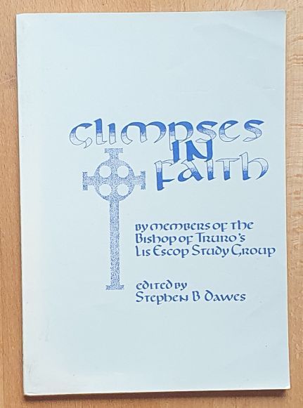 Glimpses in Faith by Members of tyhe Bishop of Truro's Lis Escop Study Group