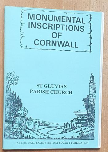 An Index to the transcripts of Monumental Inscriptions in the Burial Ground at St Gluvias Parish Church