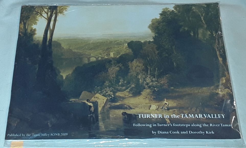 Turner in the Tamar Valley : Following in Turner's Footsteps Along the River Tamar