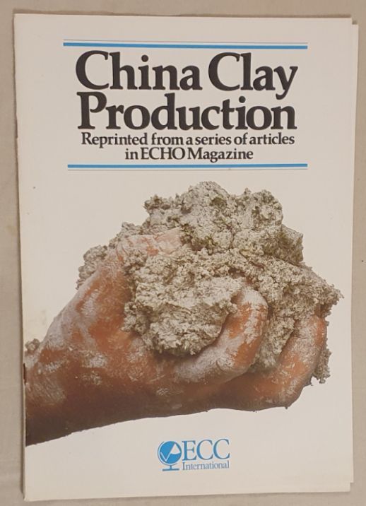 China Clay Production, reproduced from a series of articles in Echo Magazine