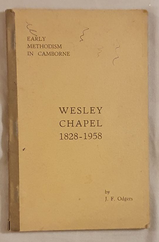 Early Methodism in Camborne : Wesley Chapel 1828 - 1958