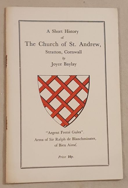 A Short History of the Church of St Andrew, Stratton, Cornwall, and some slight mention of the town