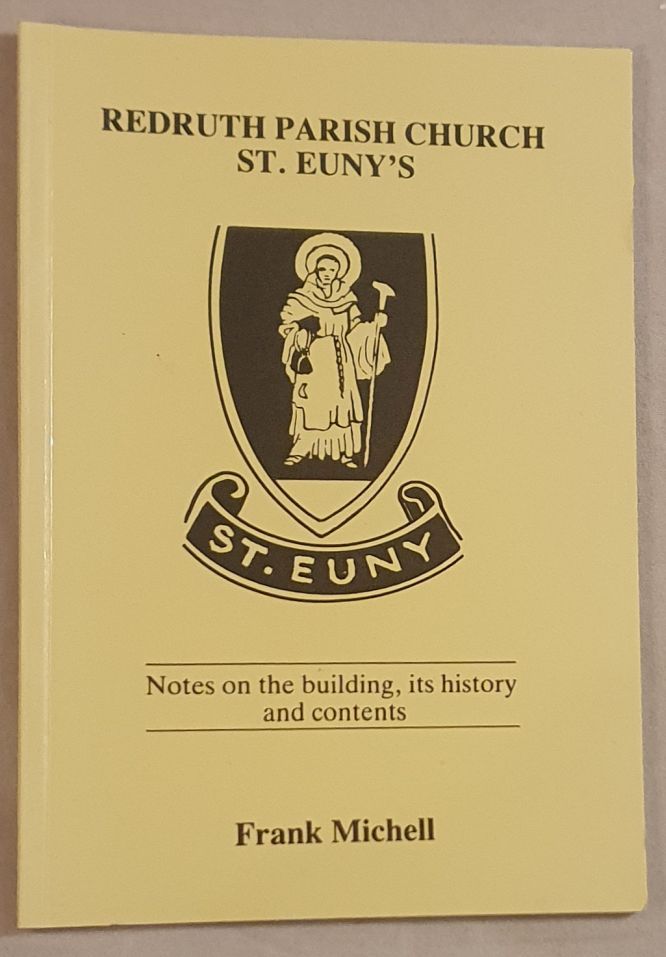 Redruth Parish Church, St Euny's : notes on the building, its history and contents