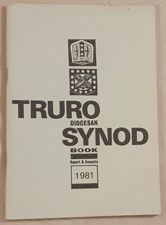 Truro Diocesan Synod 1981 Report and Accounts of Diocesan Boards an Committees for 1980, List of Members, Membership of Boards and Committees