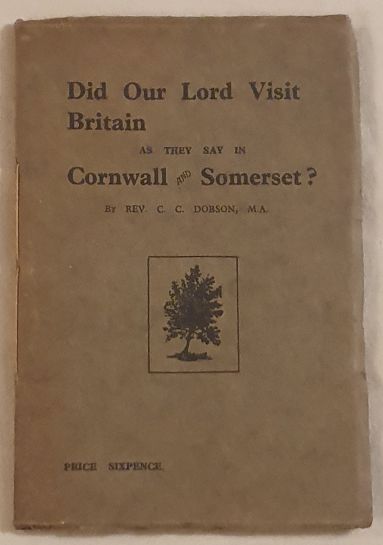 Did Our Lord Visit Britain ans they say in Cornwall and Somerset
