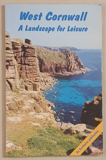 West Cornwall : a landscape for leisure (an Earthwise publication)