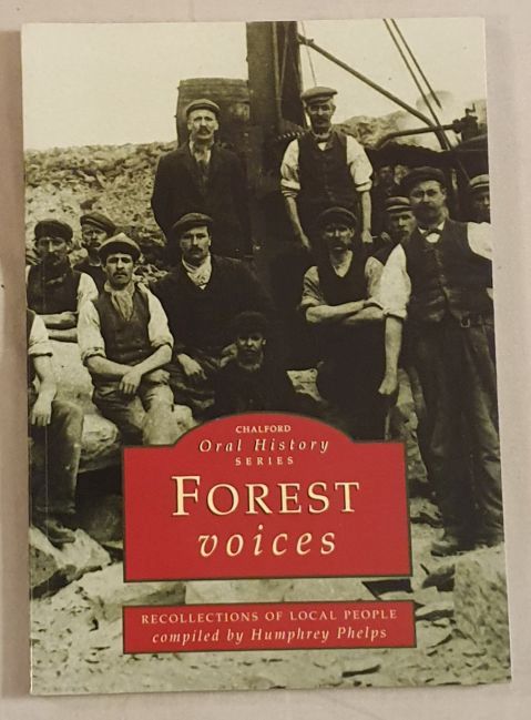 Forest Voices : recollections of local people (Chalford Oral History Series) [Forest of Dean]