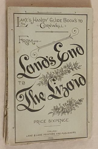 From Land's End to the Lizard, including Penzance, and Helston (Lake's Handy Guide Books to Cornwall)