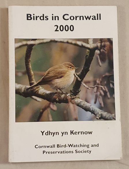 Birds in Cornwall 2000 (Cornwall Bird-Watching and Preservation Society Seventieth Annual Report)