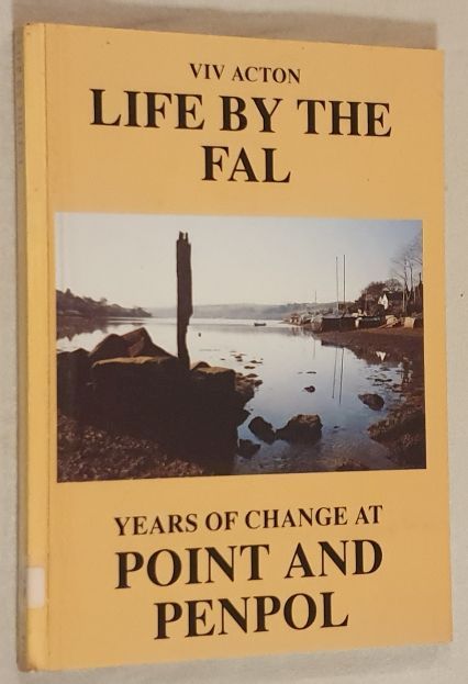 Life by the Fal : Years of Changes at Point and Penpol