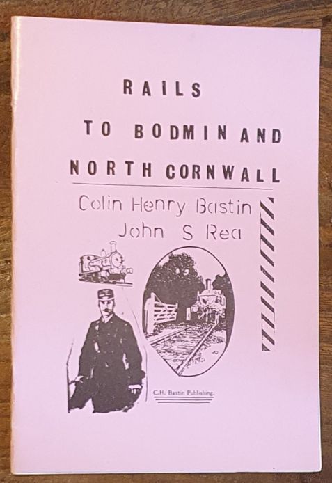 Rails to Bodmin and North Cornwall (CHB Railway Booklet Number 14)