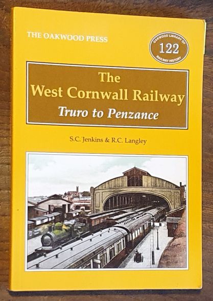The West Cornwall Railway : Truro to Penzance (Oakwood Library of Railway History 122)