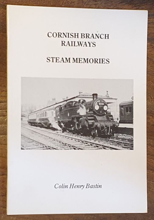 Cornish Branch Railways : Steam Memories. Railway Memories Cornish Branch Lines Vol. Two