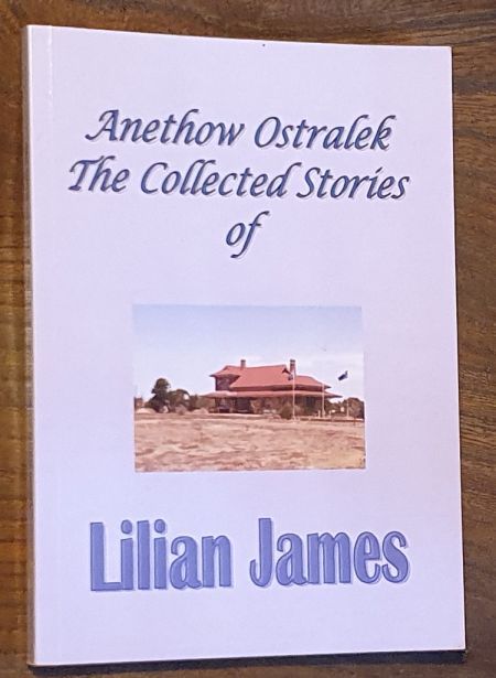 Anethow Ostralek : The Collected Stories of Lilian James