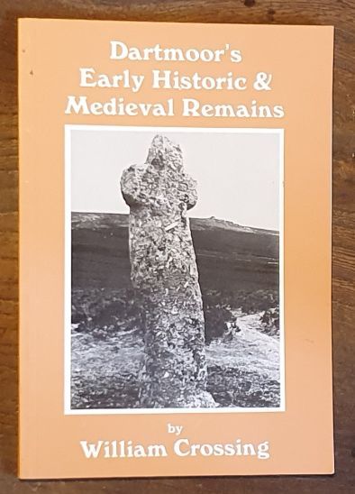 Dartmoor's Early Historic & Medieval Remains