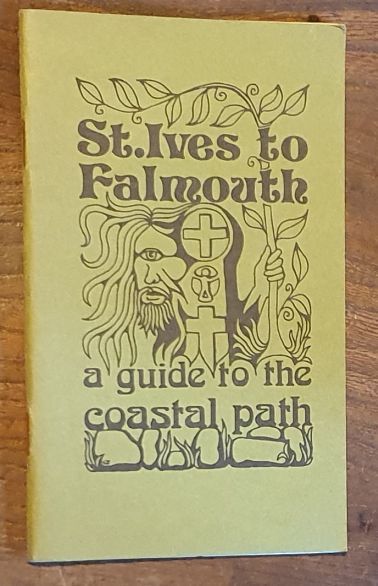 St Ives to Falmouth : definitive guide to the coastal path