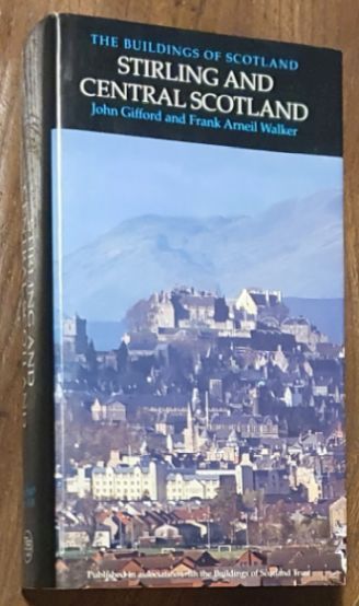 Stirling and Central Scotland (The Buildings of Scotland)