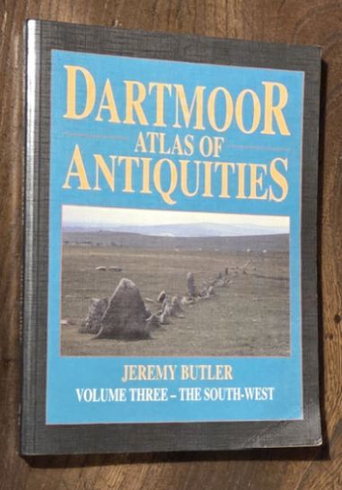 Dartmoor Atlas of Antiquities Volume Three - The South-west