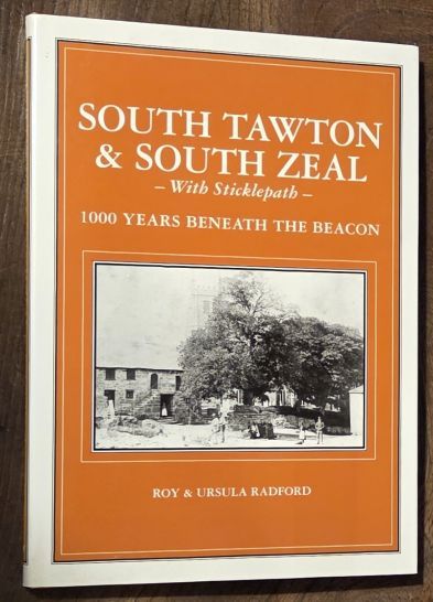 South Tawton & South Zeal with Sticklepath: 1000 Years Beneath the Beacon