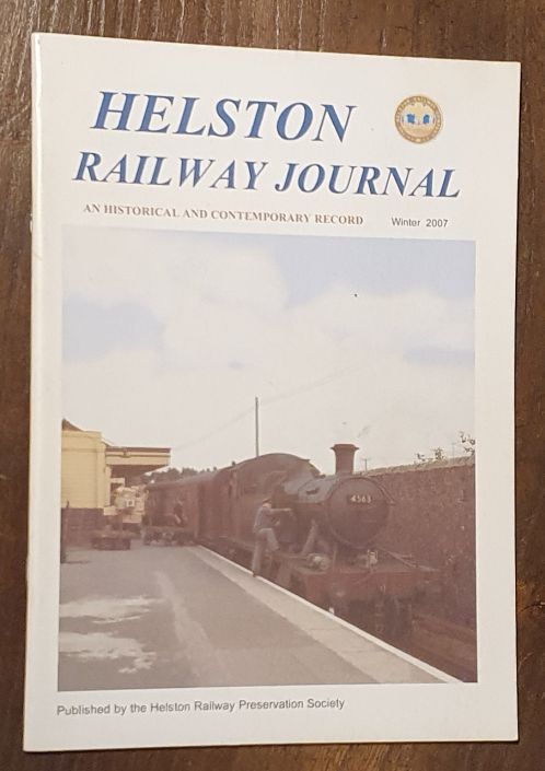Helston Railway Journal, Winter 2007. An Historical and Contemporary Record