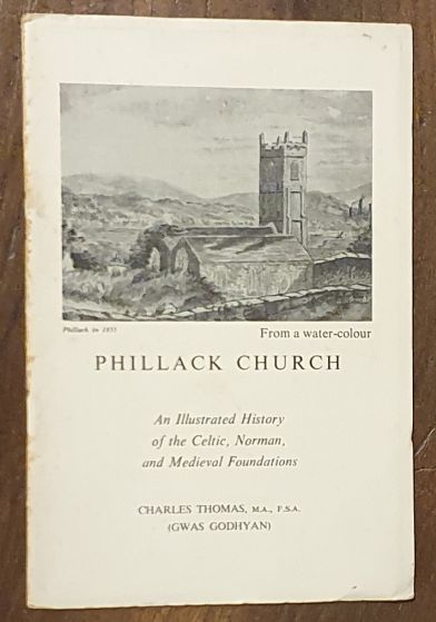 Phillack Church : an illustrated history of the Celtic, Norman, and Medieval Foundations