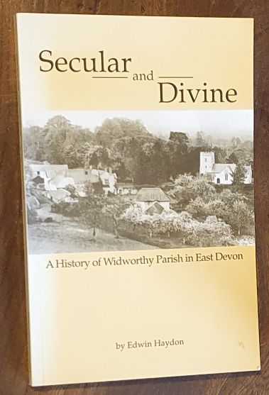 Secular and Divine : a History of Widworthy Parish in East Devon