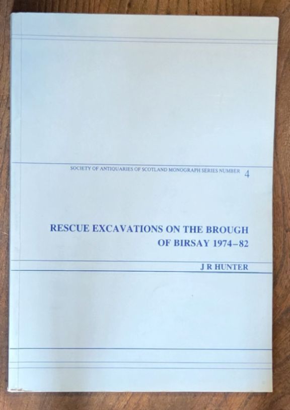 Rescue Excavations on the Brough of Birsay, 1974 - 1982 (Society of Antiquaries of Scotland Monograph Series Number 4)