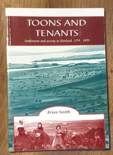 Toons and tenants : settlement and society in Shetland, 1299 - 1899
